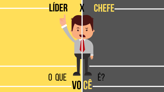 Líder ou Chefe, o que você é?