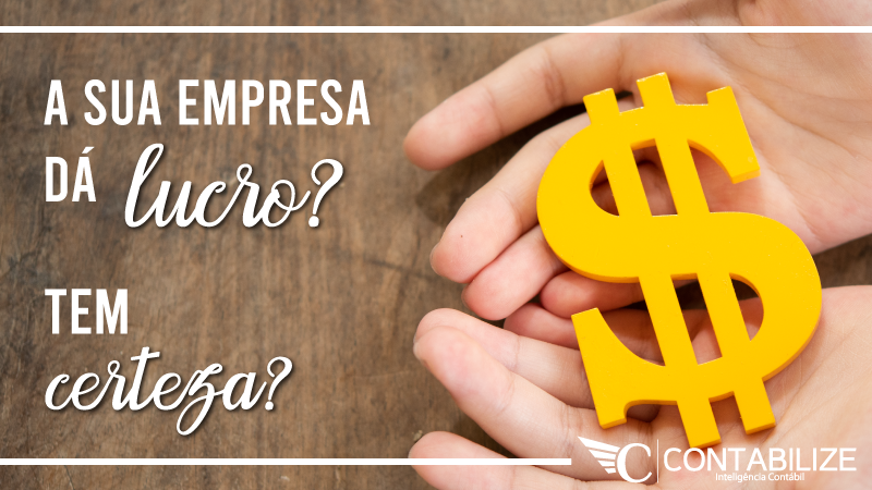 Você sabe se sua empresa dá LUCRO?