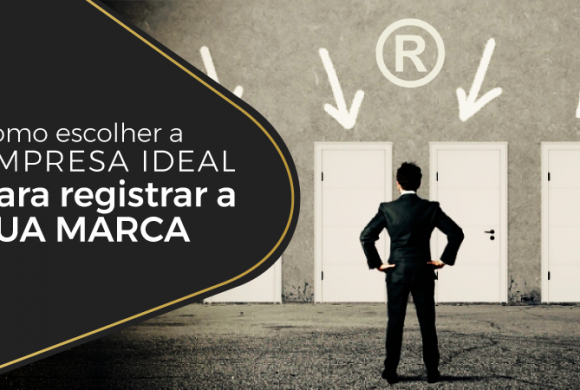 Como escolher a empresa ideal para registrar a sua marca