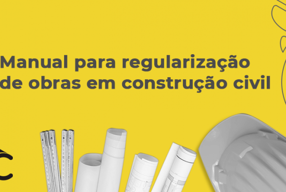 Regularização de Obras de Construção Civil: o que é?