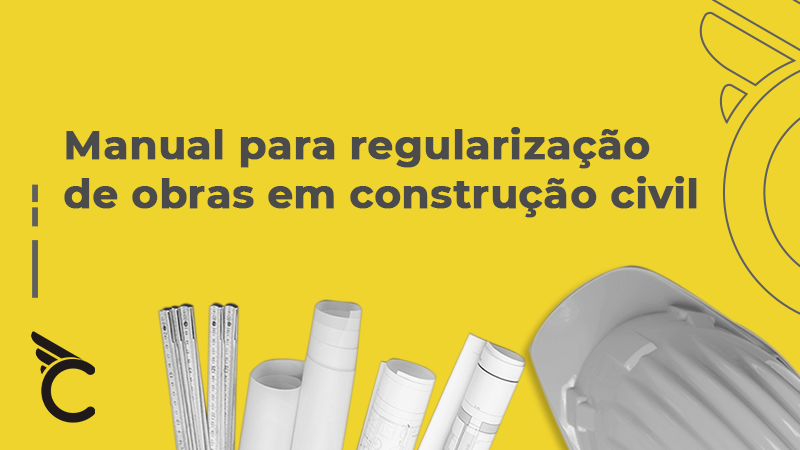 Regularização de Obras de Construção Civil: o que é?