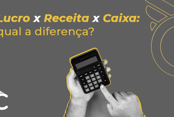 Lucro x Receita x Caixa: qual a diferença?