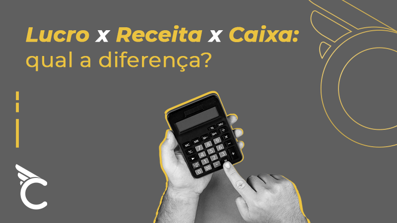 Lucro x Receita x Caixa: qual a diferença?