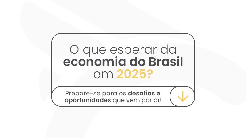 O que esperar da economia do Brasil em 2025?