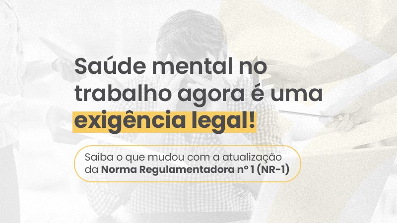 Saúde mental no trabalho agora é uma exigência legal!